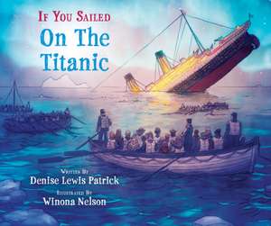 If You Sailed on the Titanic de Denise Lewis Patrick