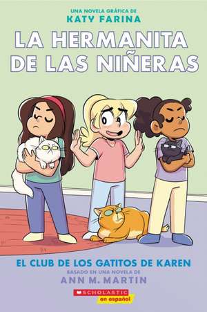 La Hermanita de Las Niñeras #4: El Club de Los Gatitos de Karen (Karen's Kittycat Club) de Ann M. Martin