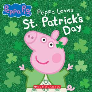 Peppa Loves St. Patrick's Day de Scholastic