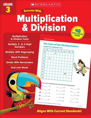 Scholastic Success with Multiplication & Division Grade 3 Workbook de Scholastic Teaching Resources