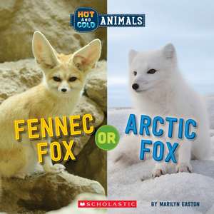 Fennec Fox or Arctic Fox (Wild World: Hot and Cold Animals) de Marilyn Easton