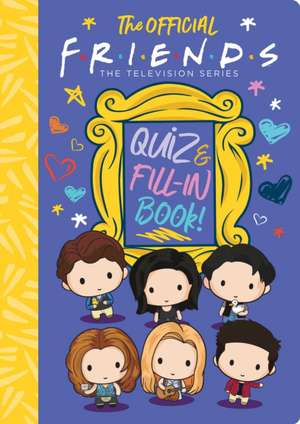 The Official Friends Quiz and Fill-In Book! de Sam Levitz