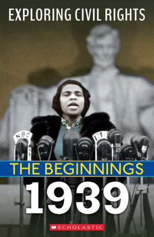 1939 (Exploring Civil Rights: The Beginnings) de Jay Leslie