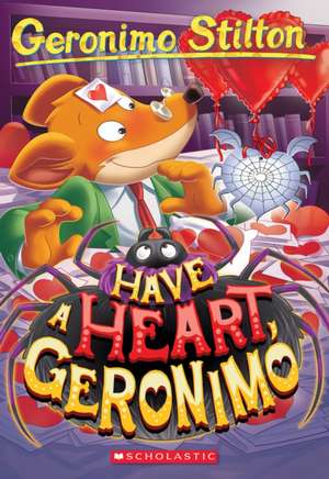 Have a Heart, Geronimo (Geronimo Stilton #80) de Geronimo Stilton