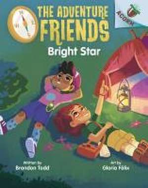 Bright Star: An Acorn Book (the Adventure Friends #3) de Brandon Todd