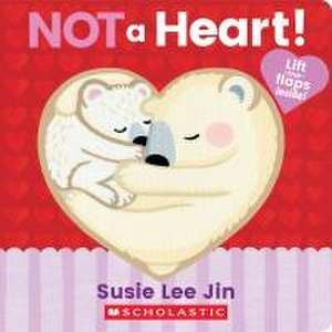 Not a Heart! (a Lift-The-Flap Book) de Susie Lee Jin