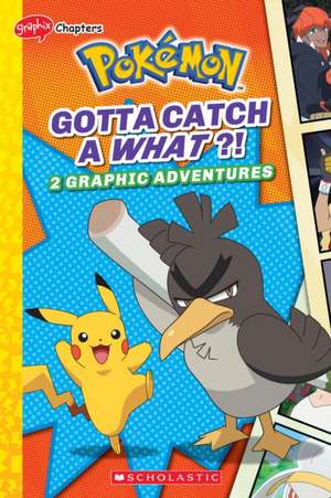 Gotta Catch a What?! (Pokémon: Graphic Collection) de Simcha Whitehill