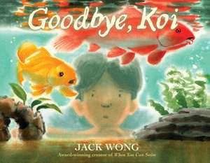 Goodbye, Koi de Jack Wong
