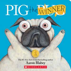 Pig the Winner (Pig the Pug) de Aaron Blabey