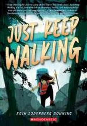 Just Keep Walking de Erin Soderberg Downing