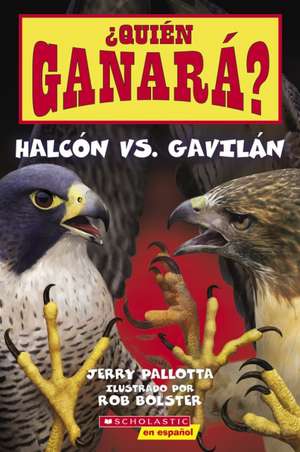 ¿Quién Ganará? Halcón vs. Gavilán (Who Will Win? Falcon vs. Hawk) de Jerry Pallotta