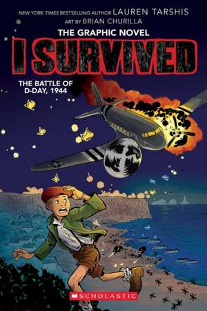 Tarshis, L: I Survived the Battle of D-Day, 1944 (I Survived de Lauren Tarshis