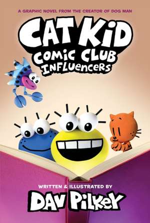 Cat Kid Comic Club 05: Influencers de Dav Pilkey