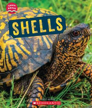 Shells (Learn About: Animal Coverings) de Eric Geron