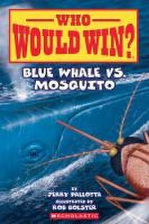 Blue Whale vs. Mosquito (Who Would Win? #29) de Jerry Pallotta