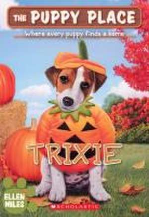 Trixie (the Puppy Place #69) de Ellen Miles