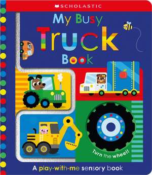 My Busy Truck Book: Scholastic Early Learners (Touch and Explore) de Scholastic Early Learners