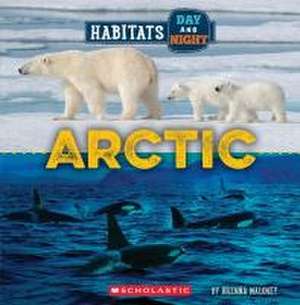 Arctic (Wild World: Habitats Day and Night) de Brenna Maloney