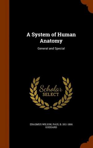 A System of Human Anatomy de Erasmus Wilson