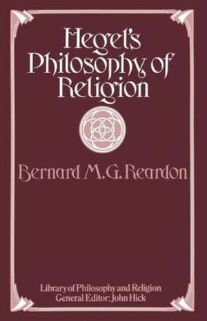 Hegel’s Philosophy of Religion de Bernard M. G. Reardon