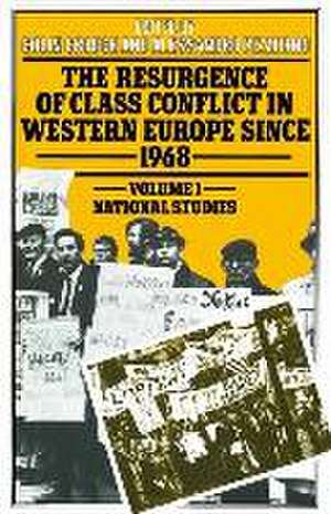 The Resurgence of Class Conflict in Western Europe since 1968: Volume I: National Studies de Colin Crouch