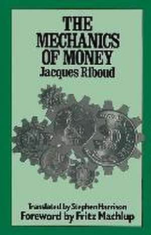 The Mechanics of Money de Jacques Riboud