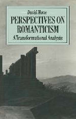 Perspectives on Romanticism: A Transformational Analysis de David Morse