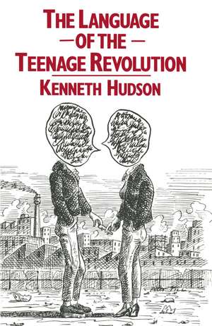 The Language of the Teenage Revolution: The Dictionary Defeated de E. Hudson