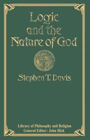 Logic and the Nature of God de Stephen T. Davis