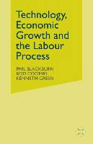 Technology, Economic Growth and the Labour Process de Phil Blackburn