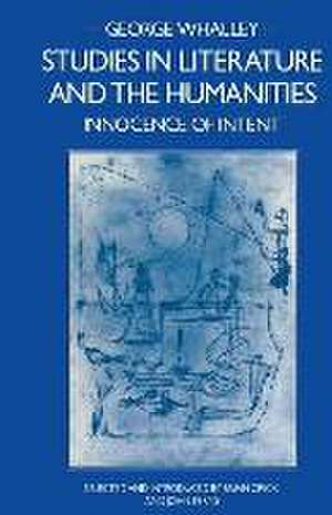 Studies in Literature and the Humanities: Innocence of Intent de George Whalley