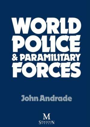 World Police & Paramilitary Forces de John Andrade