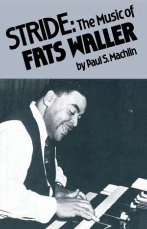 Stride: The Music of Fats Waller de Paul S Machlin