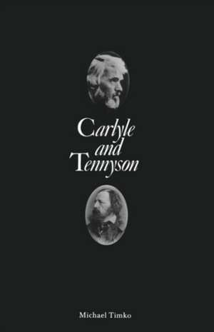 Carlyle and Tennyson de Michael Timko