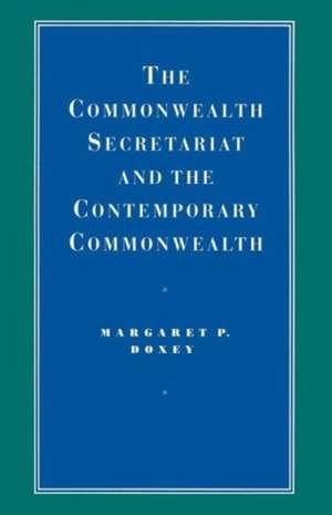 The Commonwealth Secretariat and the Contemporary Commonwealth de Margaret P. Doxey