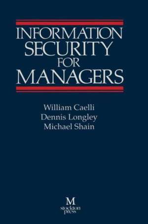 Information Security for Managers de William Caelli