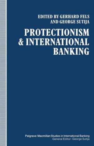 Protectionism and International Banking de G. Fels