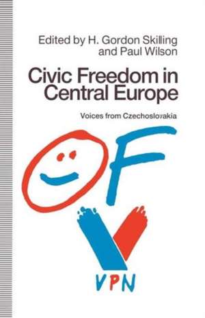 Civic Freedom in Central Europe: Voices from Czechoslovakia de H. Gordon Skilling