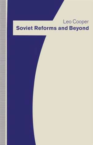 Soviet Reforms and Beyond de Leo Cooper