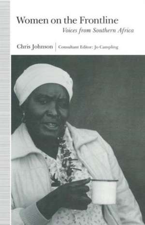 Women on the Frontline: Voices from Southern Africa de Professor Chris Johnson