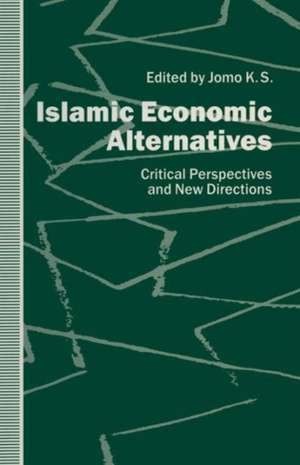 Islamic Economic Alternatives: Critical Perspectives and New Directions de K.S. Jomo