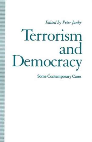 Terrorism and Democracy: Some Contemporary Cases de Peter Janke