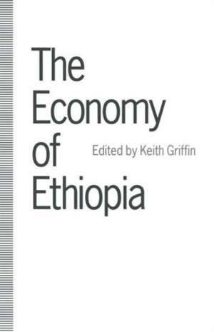 The Economy of Ethiopia de Keith Griffin