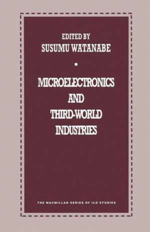 Microelectronics and Third-World Industries de Susumu Watanabe