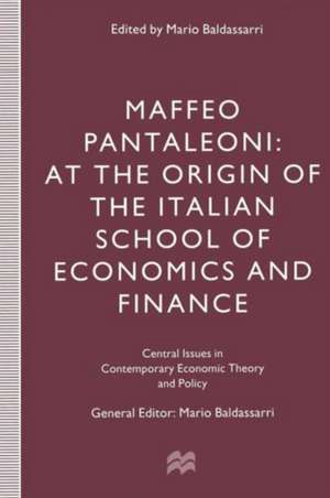 Maffeo Pantaleoni: At the Origin of the Italian School of Economics and Finance de Mario Baldassarri