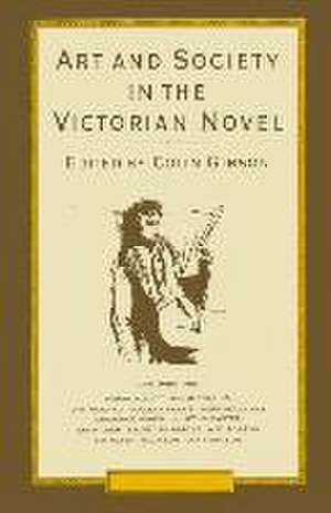 Art and Society in the Victorian Novel: Essays on Dickens and his Contemporaries de Colin Gibson