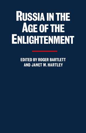 Russia in the Age of the Enlightenment: Essays for Isabel de Madariaga de Roger Bartlett