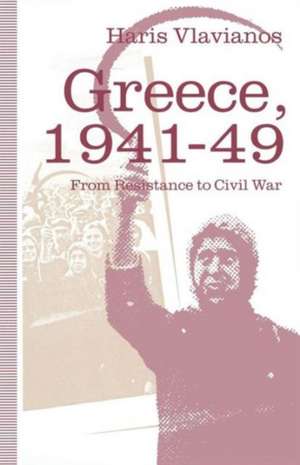 Greece, 1941-49 de Haris Vlavianos