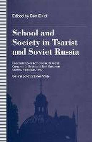 School and Society in Tsarist and Soviet Russia: Selected Papers from the Fourth World Congress for Soviet and East European Studies, Harrogate, 1990 de Stephen White