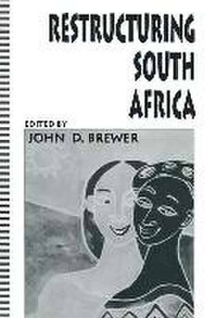 Restructuring South Africa de John D. Brewer